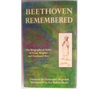Beethoven Remembered: The Biographical Notes of Franz Wegeler and Ferdinand Ries