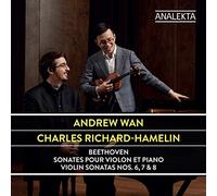 Beethoven/ Richard-Hamelin, Charles/ Wan, Andrew - Beethoven: Sons Violin & Piano / Violin Son 6 7 8