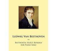Beethoven: Select Rondos for Piano Solo: Volume 3