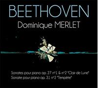 Beethoven : Sonates pour piano Op.27 & Op.31 / Dominique Merlet