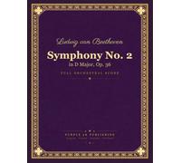 Beethoven: Symphony No. 2 in D Major, Op. 36 - Full Orchestral Score