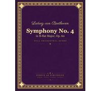 Beethoven: Symphony No. 4 in B-flat Major, Op. 60 - Full Orchestral Score