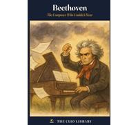 Beethoven: The Composer Who Couldn't Hear