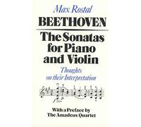 Beethoven: The Sonatas for Piano and Violin: Thoughts on their Interpretation