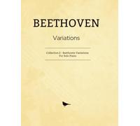 Beethoven Variations: Collection 2 - Beethoven Variations For Solo Piano