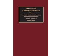 Beethoven's Conversation Books Volume 5: Nos. 44 to 59 (October 1823 to March 1824)
