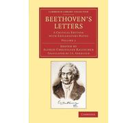 Beethoven's Letters: A Critical Edition with Explanatory Notes: Volume 1 -...