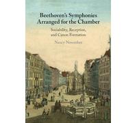 Beethoven's Symphonies Arranged for the Chamber: Sociability, Reception, and Canon Formation