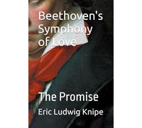 Beethoven's Symphony of Love: The Promise