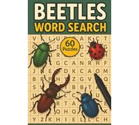 Beetles Word Search: 60 Fun Puzzles Featuring Beetle Species, Anatomy, Habitats, Behaviors & Survival Skills