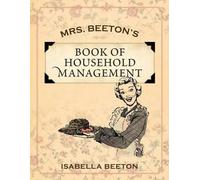 Beeton Isabella Mrs. Beeton's Book of Household Management (Tascabile)