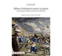 Befane e befanate in prosa e in poesia. Testi originali nella Toscana dei secoli