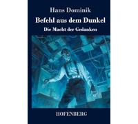 Befehl aus dem Dunkel: Die Macht der Gedanken