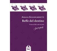 Beffe del destino. Il ramo di lillà e altri racconti
