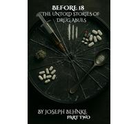 Before 18: The Untold Stories of Drug Abuse: A Childhood Stained, a Voice Reclaimed.