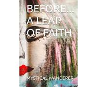 BEFORE... A LEAP OF FAITH