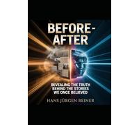 “Before / After” Facts: Revealing the Truth Behind the Stories We Once Believed
