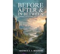 Before, After & In Between