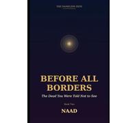 Before All Borders: The Dead You Were Told Not to See