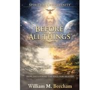 Before All Things: How Jesus Forms the Soul for Heaven: 3