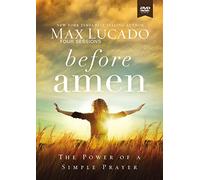 Max Lucado Before Amen Video Study (DVD)