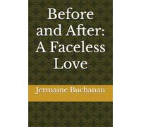 Before and After: A Faceless Love