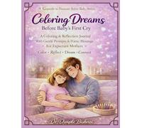Before Baby’s First Cry: Coloring Dream