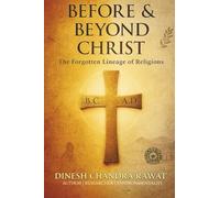 BEFORE & BEYOND CHRIST: The Forgotten Lineage of Religions: 2