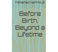 Before Birth, Beyond a Lifetime