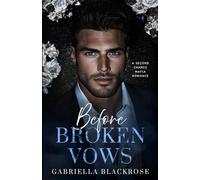 Before Broken Vows: A Second Chance Dark Mafia Romance