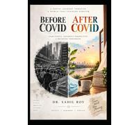 BEFORE COVID, AFTER COVID: A Poetic Journey Through a World That Changed Forever