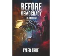 Before Democracy: The Sacrifice