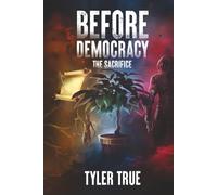 Before Democracy: The Sacrifice