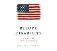 Before Disability: A History of American Citizenship