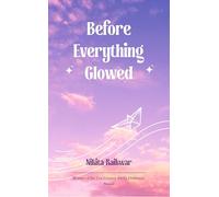 Before Everything Glowed Letters to the offline moments that shaped us