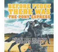 Before FedEx, There Was the Pony Express - History Book 3rd G (Copertina rigida)