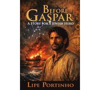 Before Gaspar: A Story for a Jewish Hero