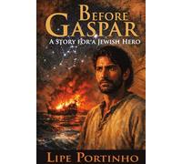 Before Gaspar: A Story for a Jewish Hero