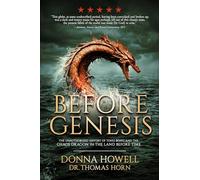 BEFORE GENESIS: The Unauthorized History of Tohu, Bohu, and the Chaos Dragon in the Land Before Time