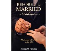 Before Getting Married read me: What no one told me before saying YES