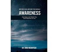 BEFORE GOD, BEFORE THE WORLD AWARENESS: God does not Watch You. God Watches as You.