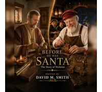 Before He Was Santa: The Story of Nicholas