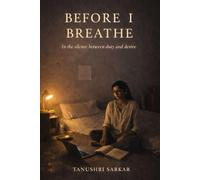 Before I Breathe: In the Silence Between Duty and Desire