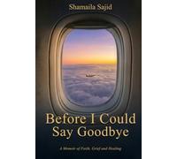 Before I could say Goodbye: A Memoir of Faith, Grief and Healing