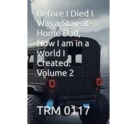 Before I Died I Was a Stay-at-Home Dad, Now I am in a World I Created. Volume 2