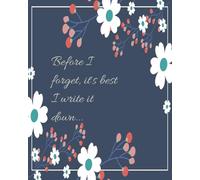 Before I forget, it’s best I write it down…