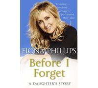 Before I Forget - Libro in brossura NUOVO Phillips, Fiona 2011-07-07