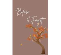 Before I Forget lined Journal notebook: A Space to Capture Thoughts Before They Fade, For dreams to follow,5.5x8.5 inch, 365 Pages
