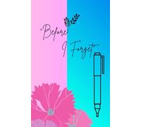 Before I Forget lined Journal notebook for women: A Space to Capture Thoughts Before They Fade, For dreams to follow,5 x 8 inch, 120 Pages, paperback