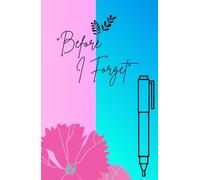 Before I Forget lined Journal notebook for women: A Space to Capture Thoughts Before They Fade, For dreams to follow,5.5x8.5 inch, 365 Pages